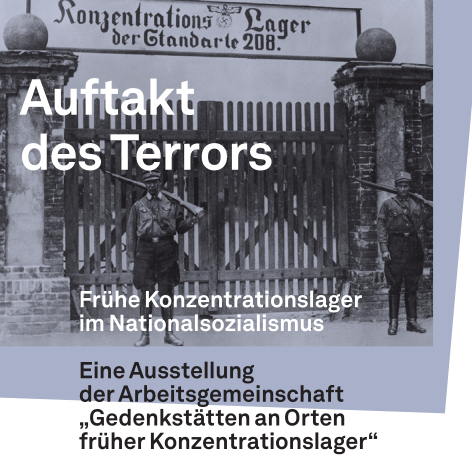 Ausstellungsprojekt „Auftakt des Terrors. Die frühen KZ“ (2023)