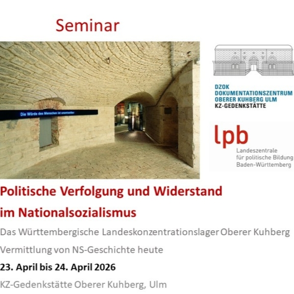 Politische Verfolgung und Widerstand im Nationalsozialismus. Das württembergische Landes-KZ Oberer Kuhberg und die Vermittlung von NS-Geschichte heute.